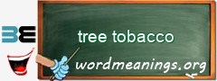 WordMeaning blackboard for tree tobacco